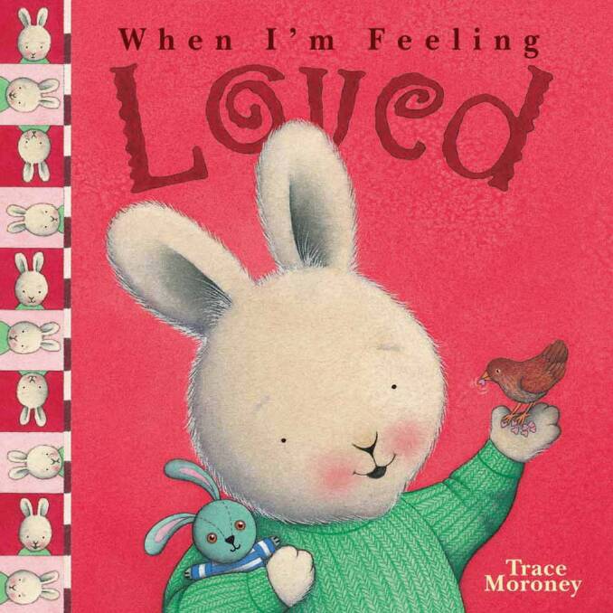 Favourite for both kids and parents: When I'm Feeling Loved by Trace Moroney.