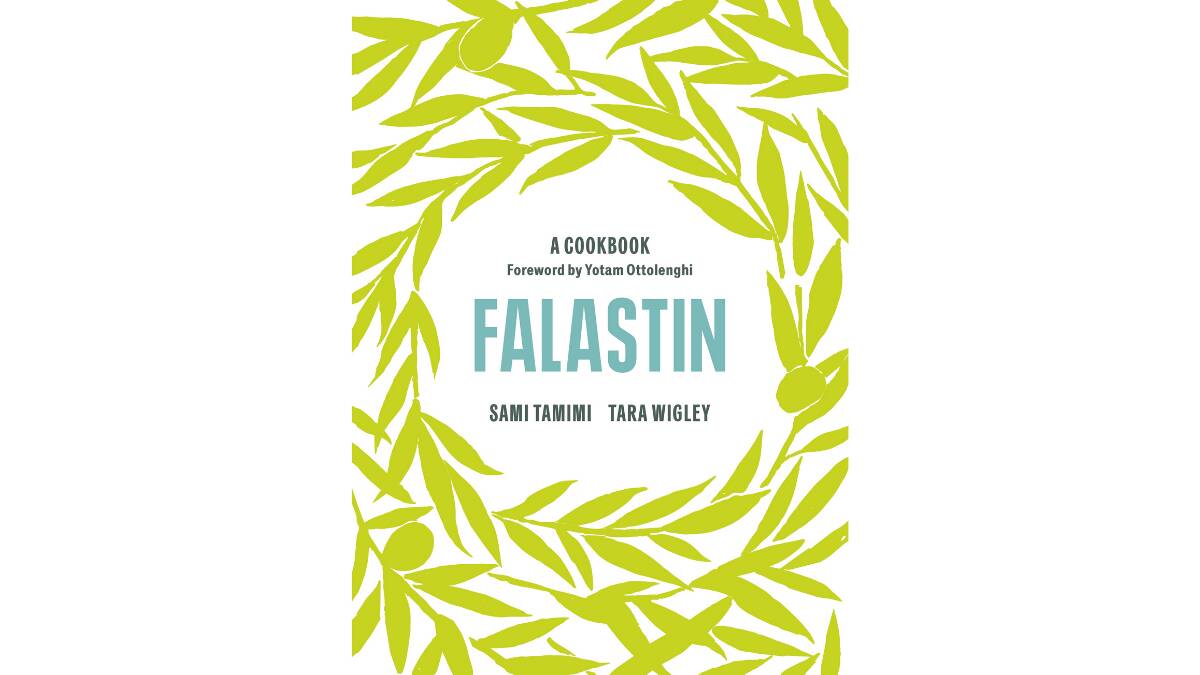 Falastin: A cookbook, by Sami Tamimi and Tara Wigley. Ebury Press, $49.99.